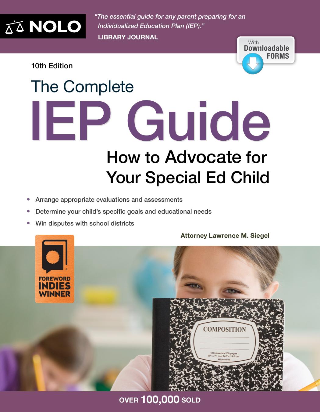 The complete IEP guide : how to advocate for your special ed child by Lawrence M. Siegel; Nolo (Firm)