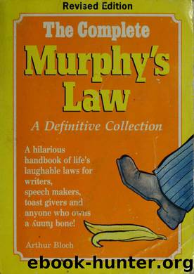 The complete Murphy's law : a definitive collection by Bloch Arthur 1948-