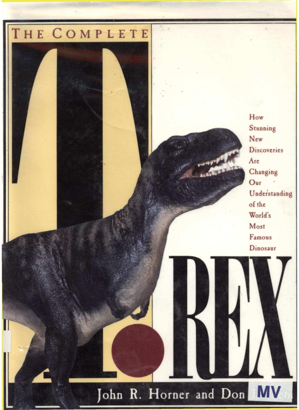 The complete T. rex by John R Horner; Don Lessem