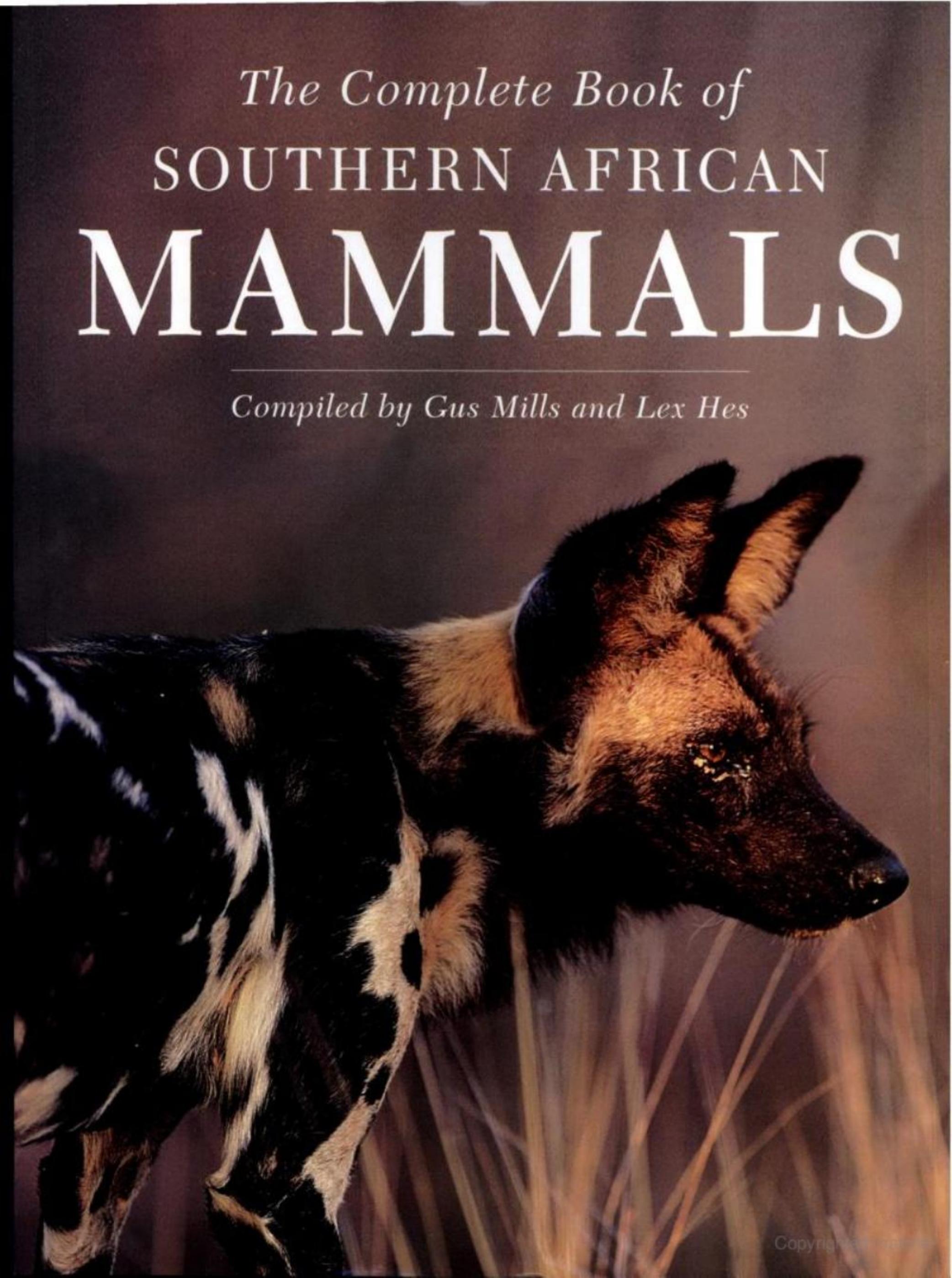 The complete book of southern African mammals by By M. G. L. Mills Lex Hes