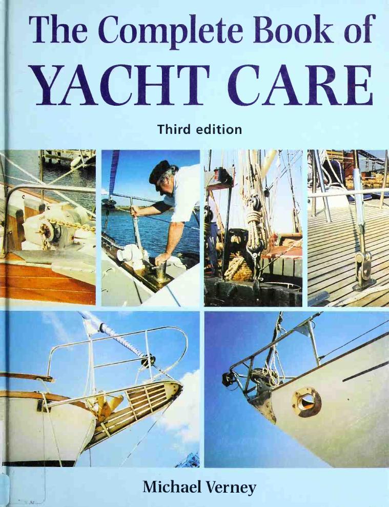 The complete book of yacht care by Michael P. Verney