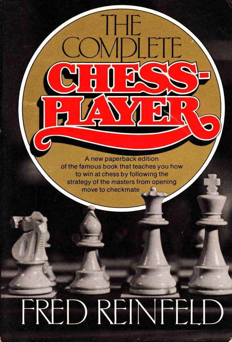 The complete chessplayer by Reinfeld Fred