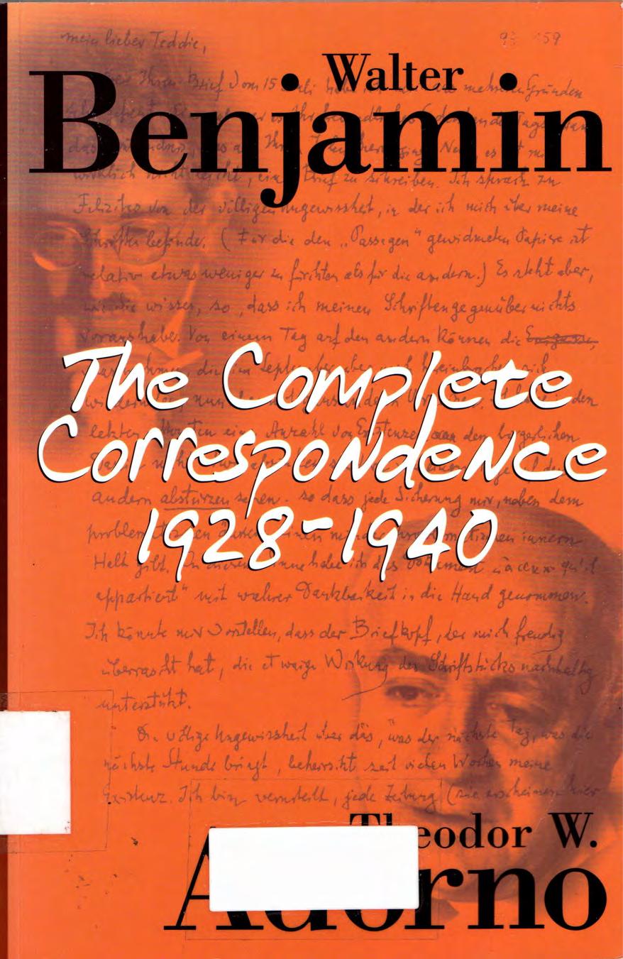 The complete correspondence, 1928-1940 by Theodor W. Adorno Walter Benjamin Henri Lonitz