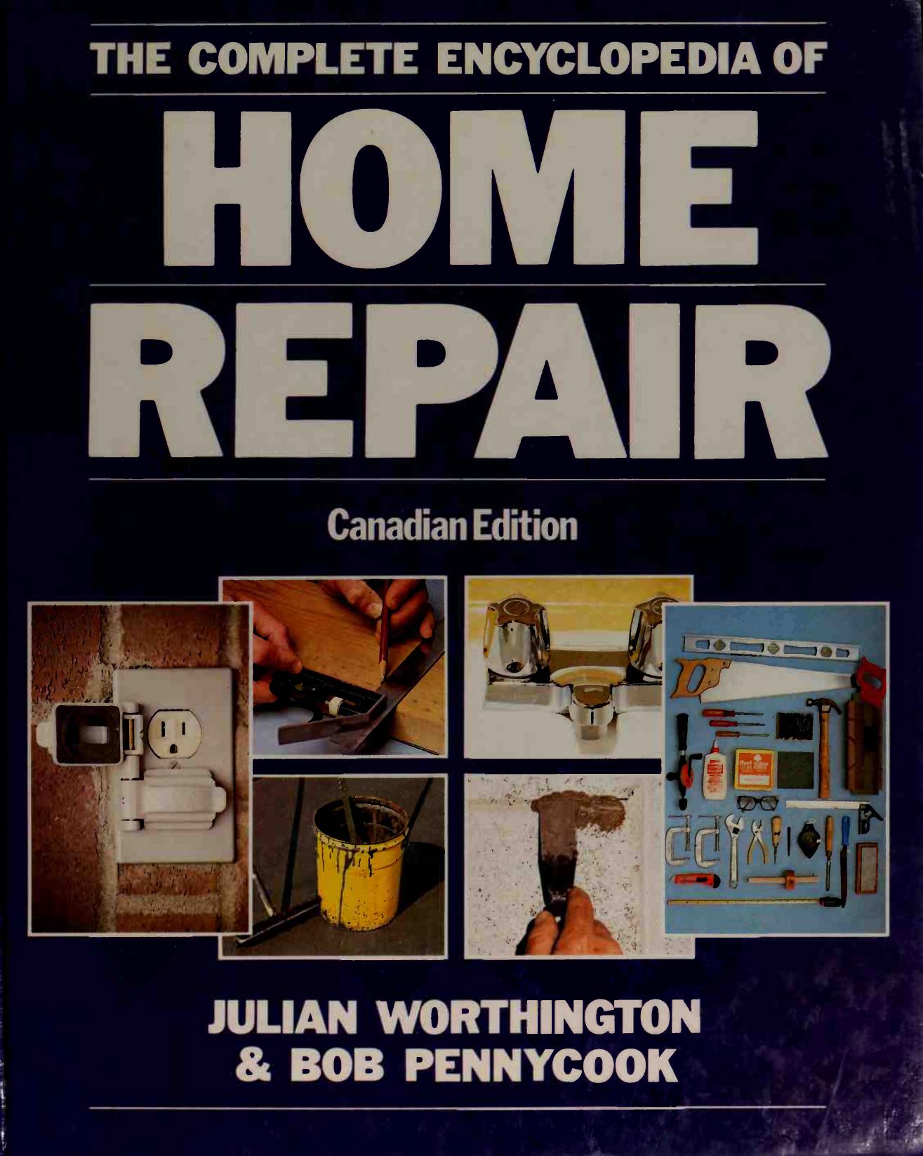 The complete encyclopedia of home repair by Worthington Julian