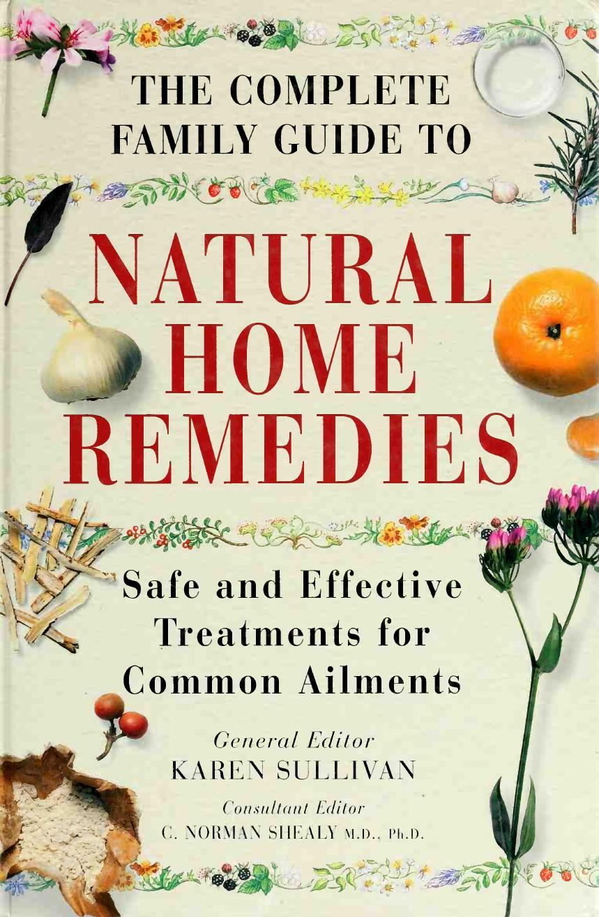 The complete family guide to natural home remedies by Sullivan Karen;Shealy C. Norman 1932-