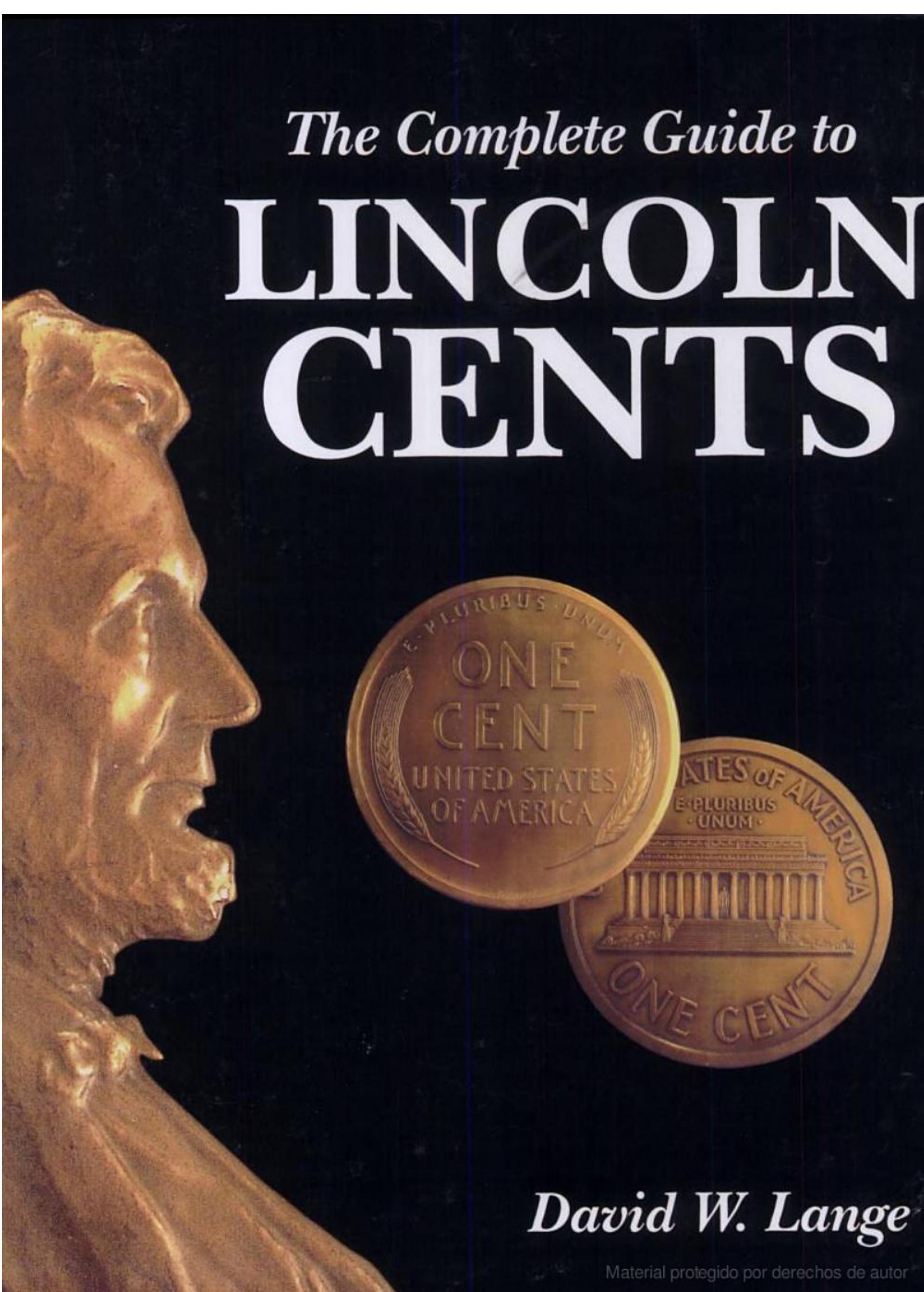 The complete guide to Lincoln Cents by David W.Lange