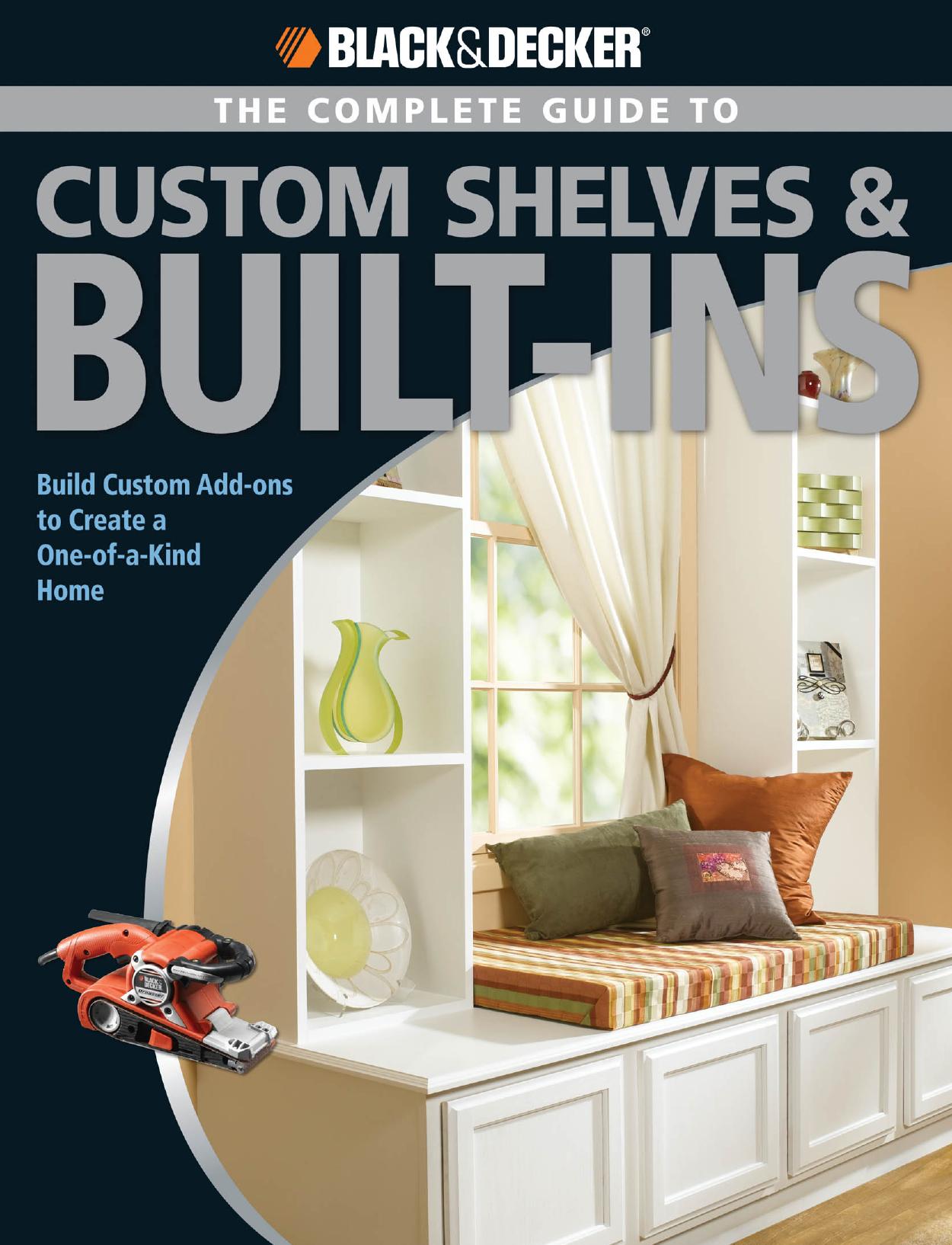 The complete guide to built ins : complete plans for custom cabinets, shelving, seating & more by Theresa Coleman