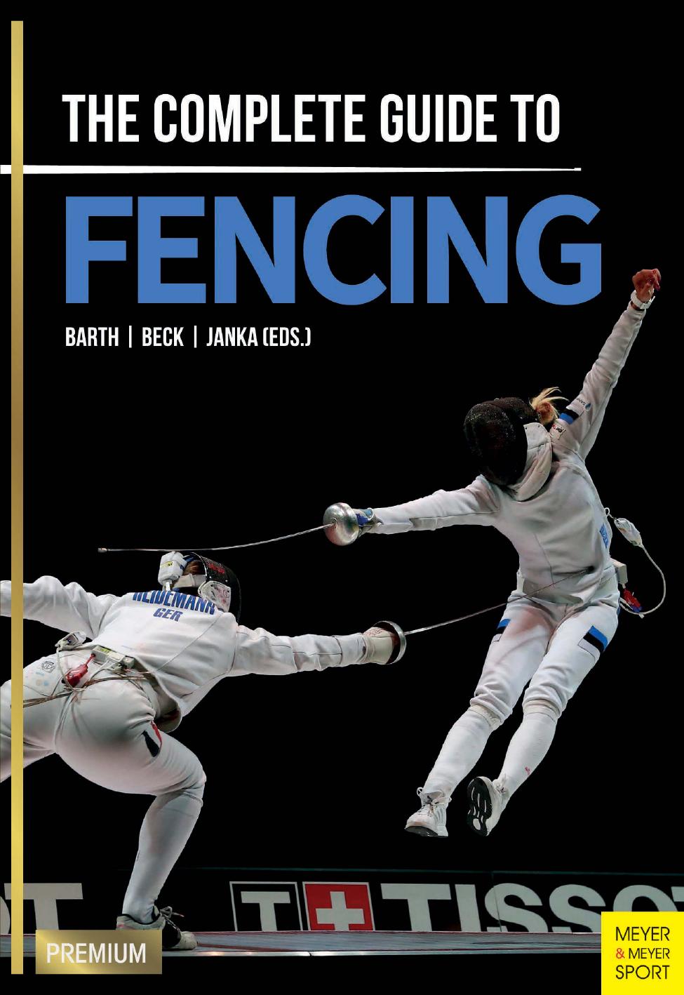The complete guide to fencing by Barth Berndt; Beck Emil; Janka Claus