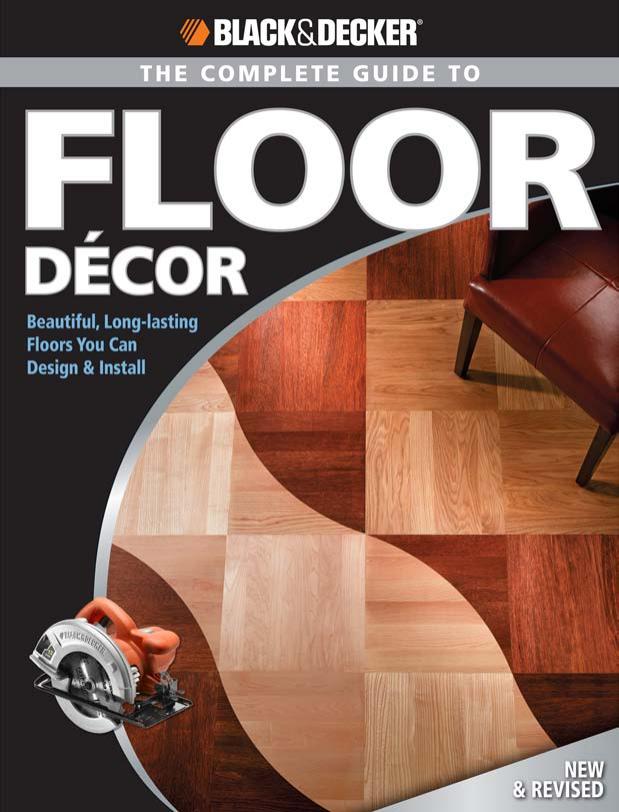 The complete guide to floor deÌcor: beautiful, long-lasting floors you can design & install by Thomas H. Flaherty
