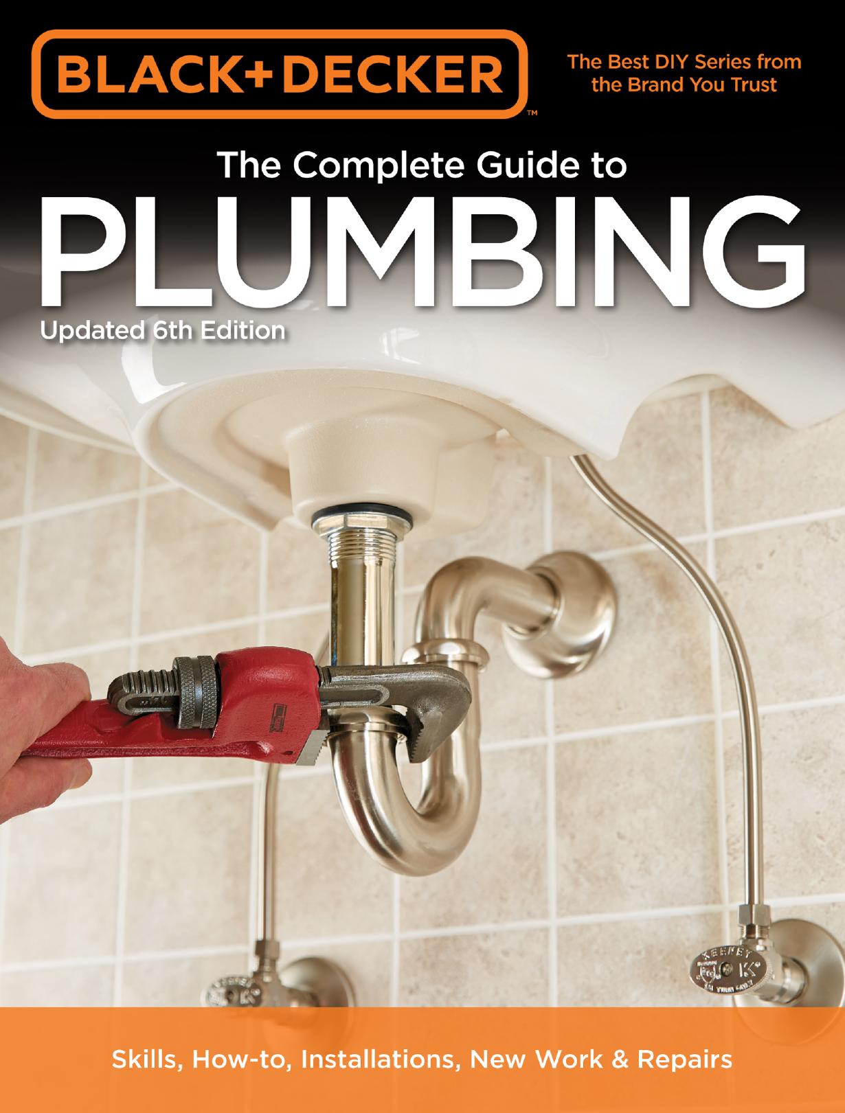 The complete guide to plumbing : current with 2015-2018 plumbing codes by Coll
