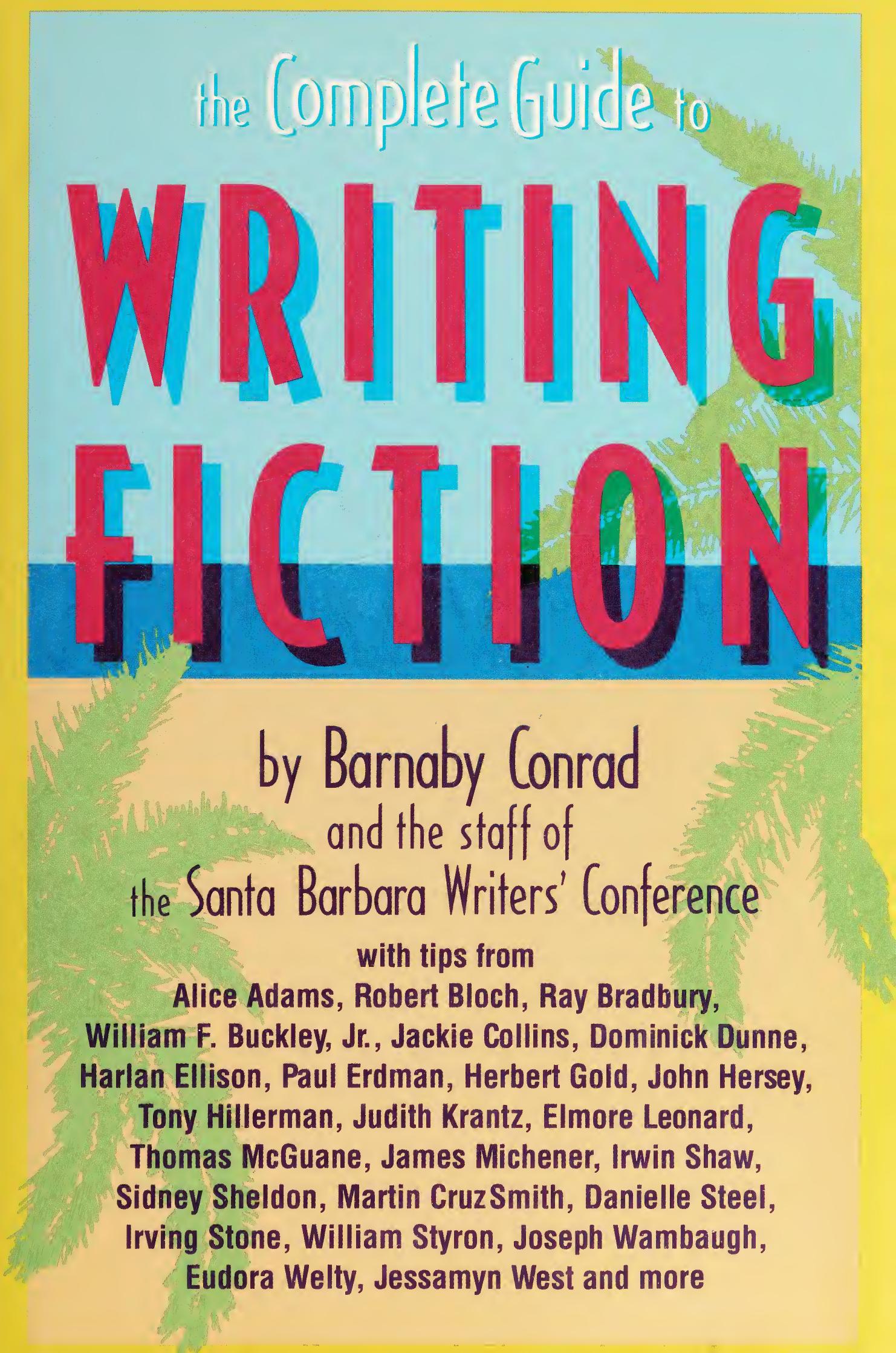 The complete guide to writing fiction by Barnaby Conrad