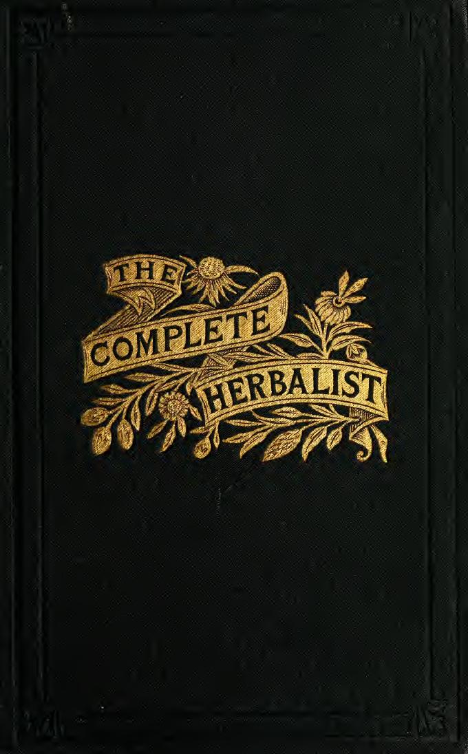 The complete herbalist : or the people their own physicians by the use of nature's remedies : describing the great curative properties found in the herbal kingdom. by Brown Oliver Phelps
