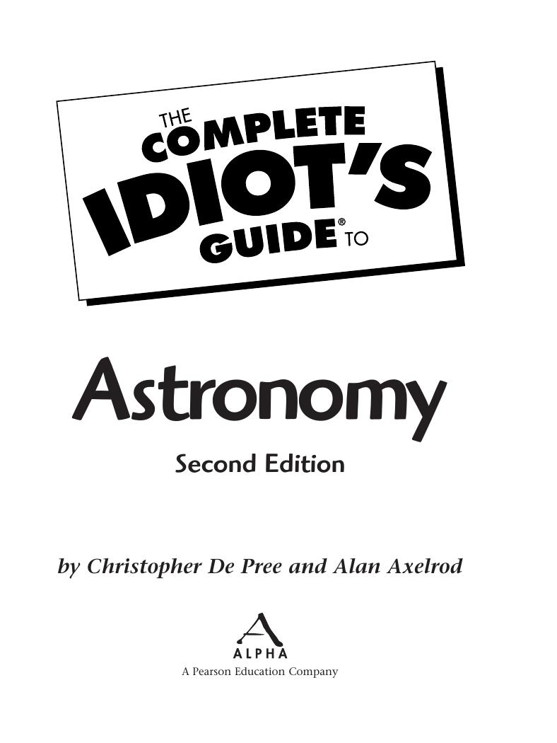 The complete idiot's guide to astronomy by Christopher Gordon De Pree; Alan Axelrod
