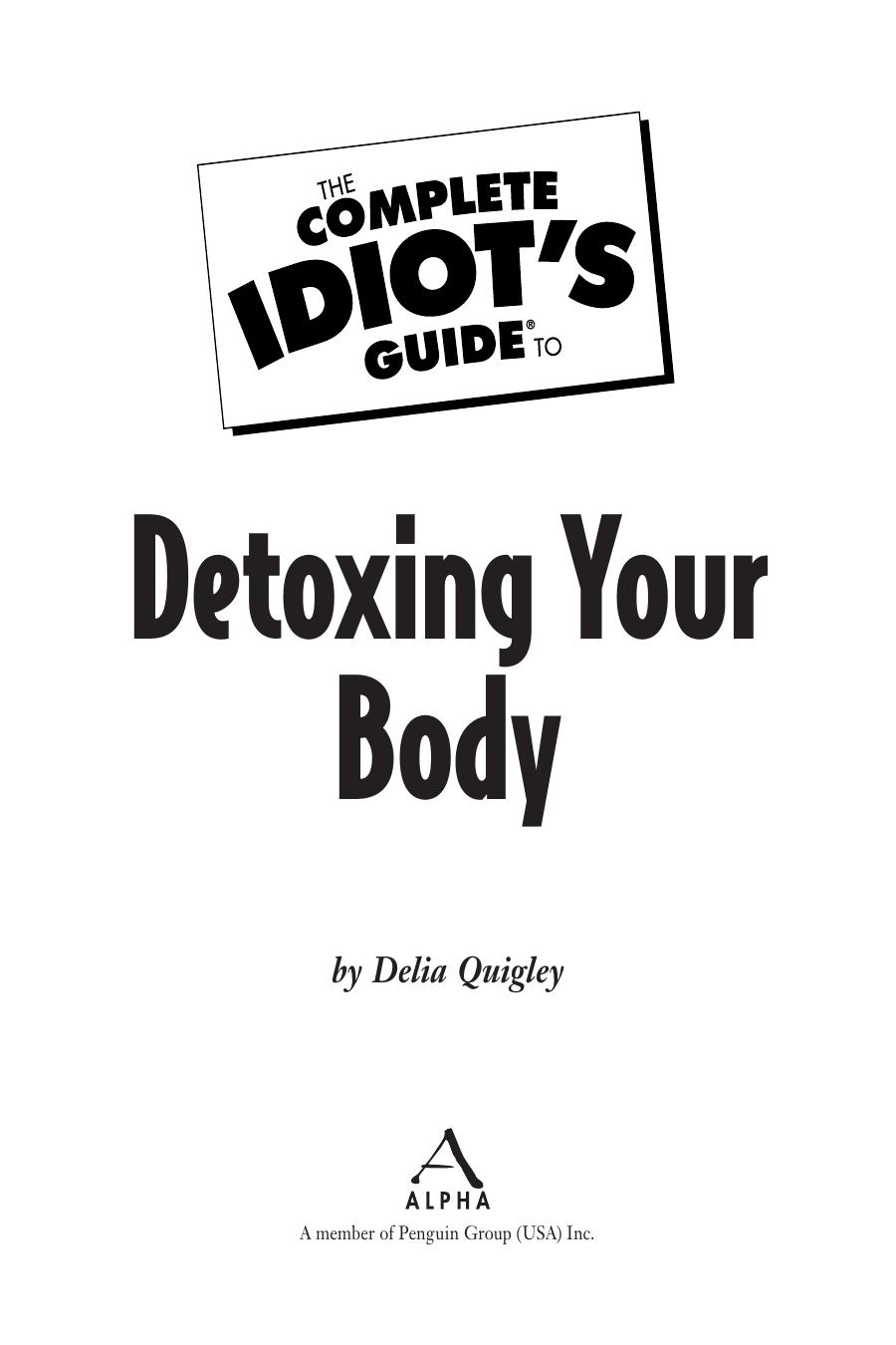The complete idiot's guide to detoxing your body by Quigley Delia