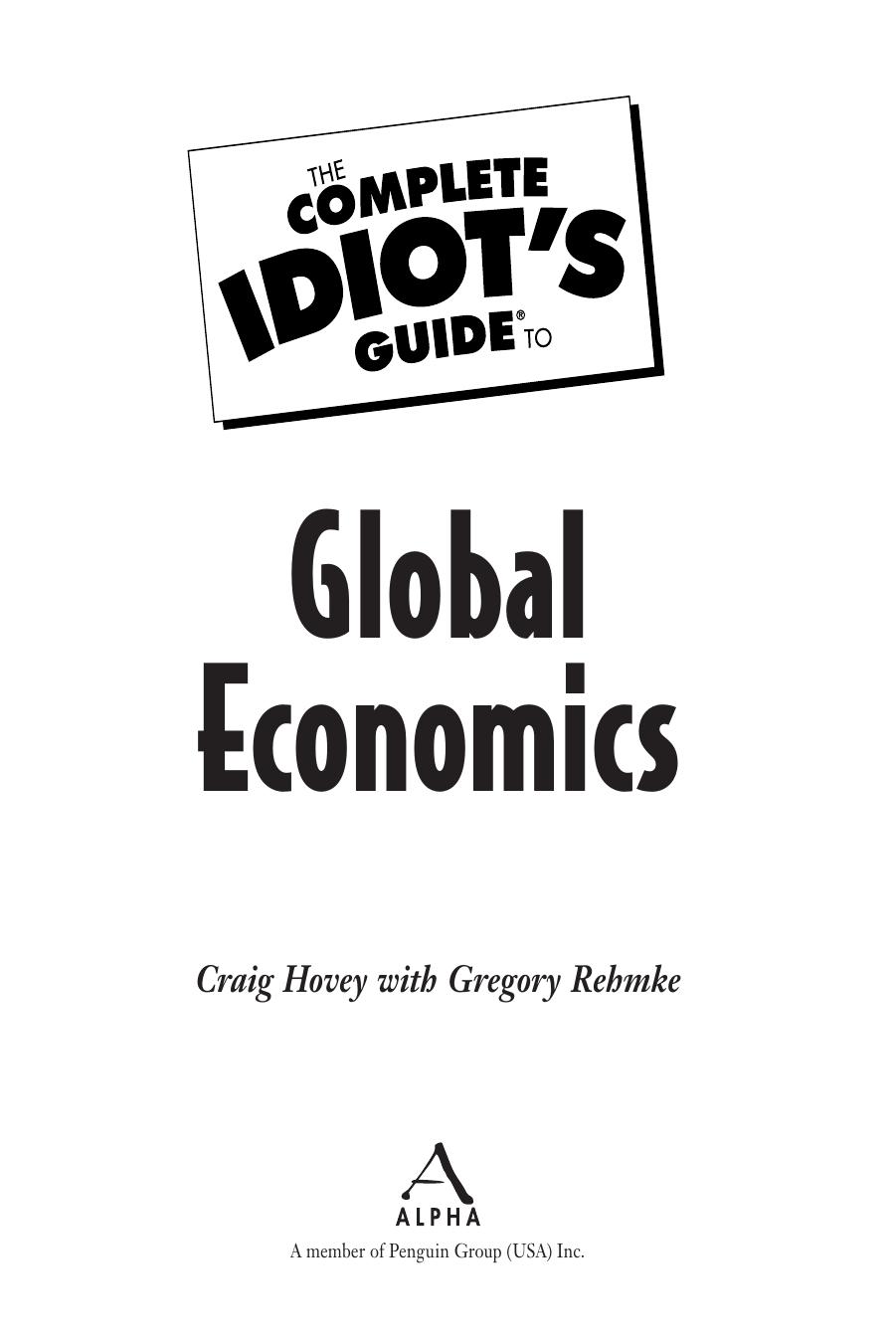 The complete idiot's guide to global economics by Craig Hovey; Gregory Rehmke