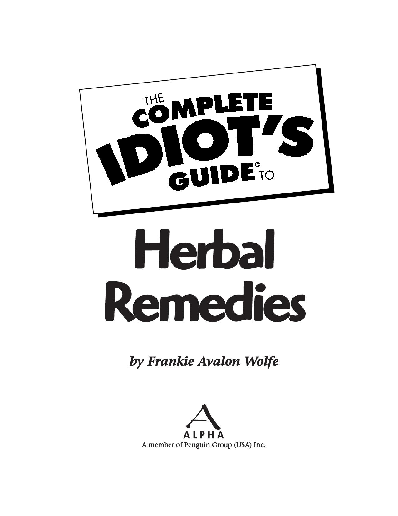 The complete idiot's guide to herbal remedies by Wolfe F.A