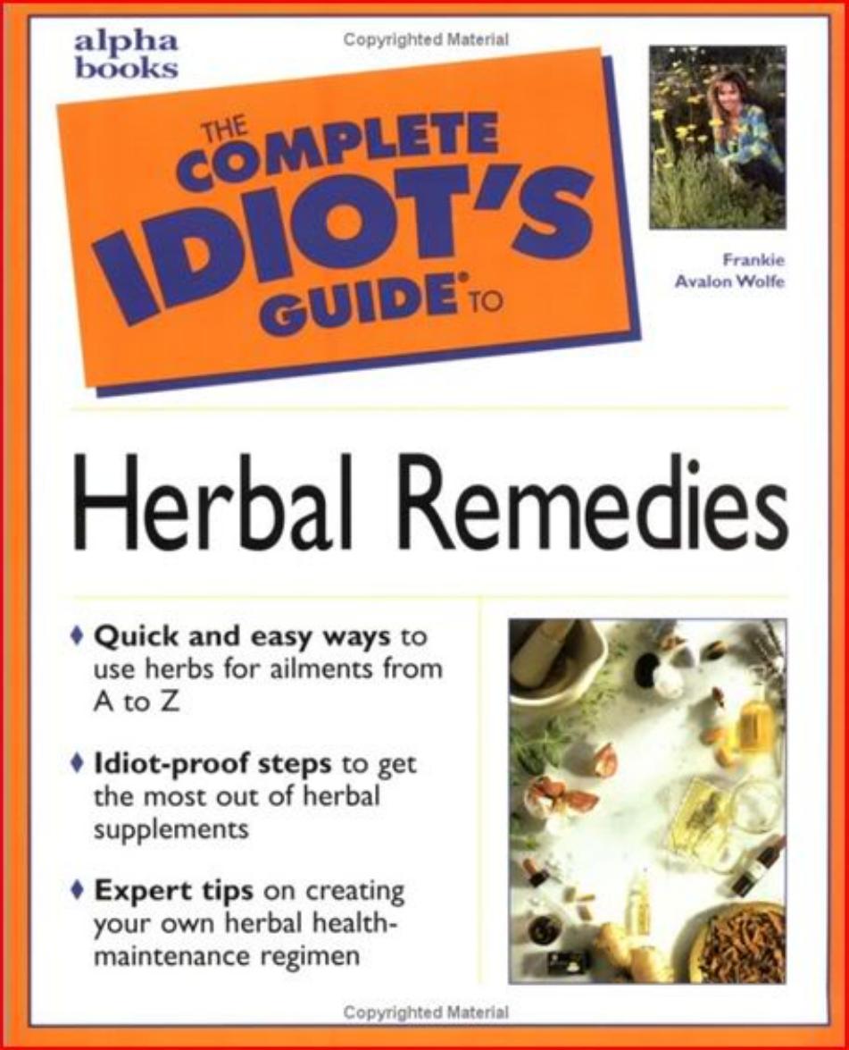 The complete idiots guide to herbal remedies by Unknown