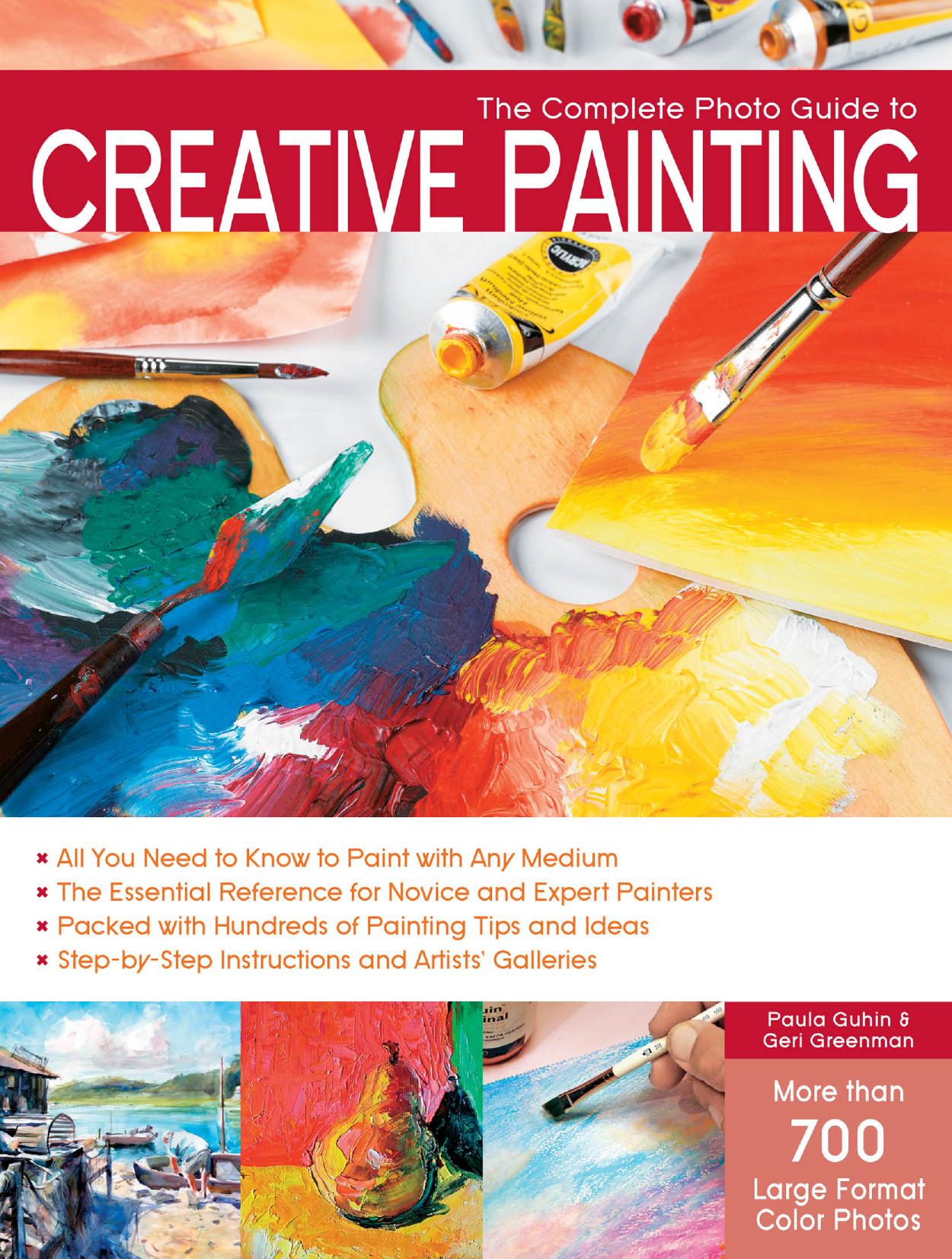 The complete photo guide to creative painting by Greenman Geri;Guhin Paula