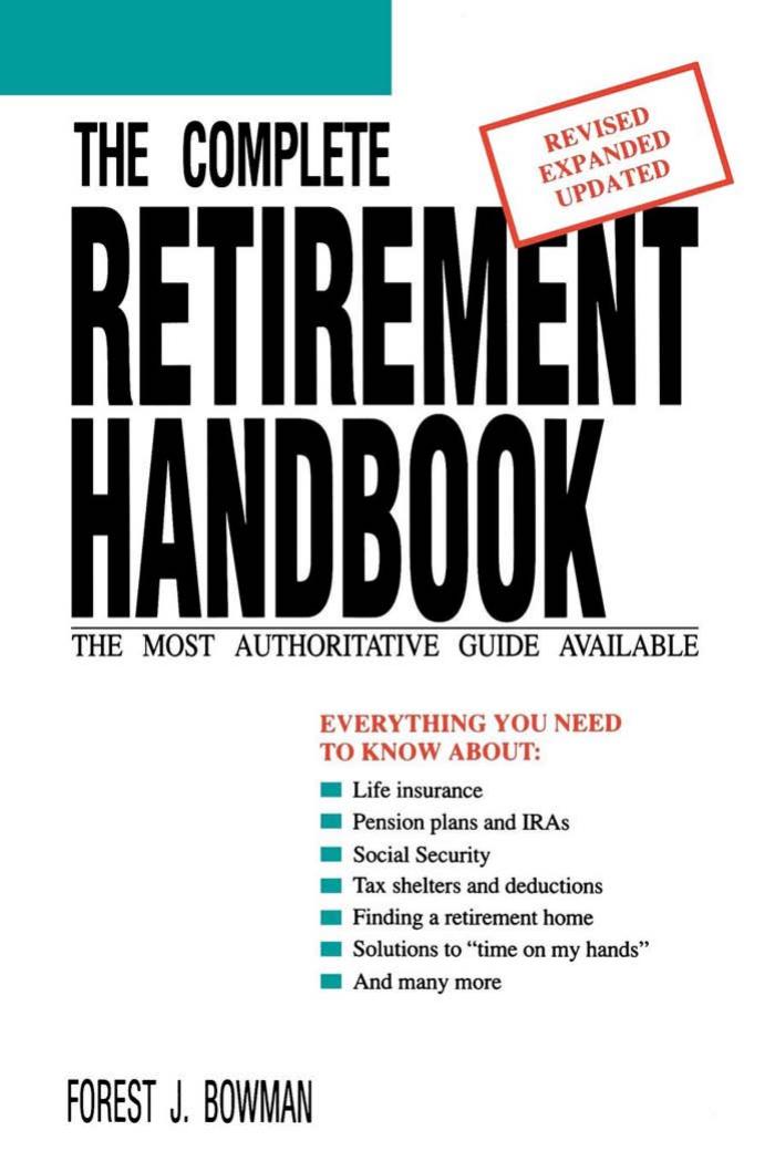 The complete retirement handbook: for anyone who will ever retire by Bowman Forest J