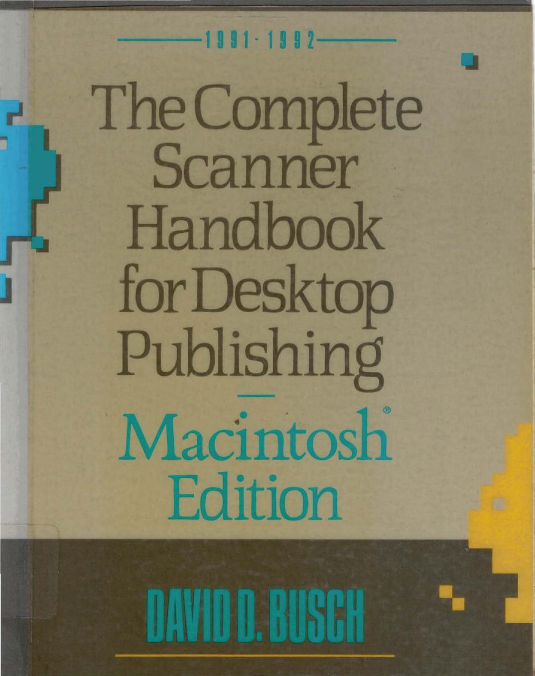 The complete scanner handbook for desktop publishing by Busch David D