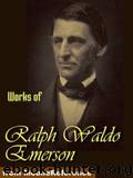 The complete works of Ralph Waldo Emerson: with a biographical introduction, and notes, and a general index. Vol. 10 Lectures and biographical sketches by Ralph Waldo Emerson