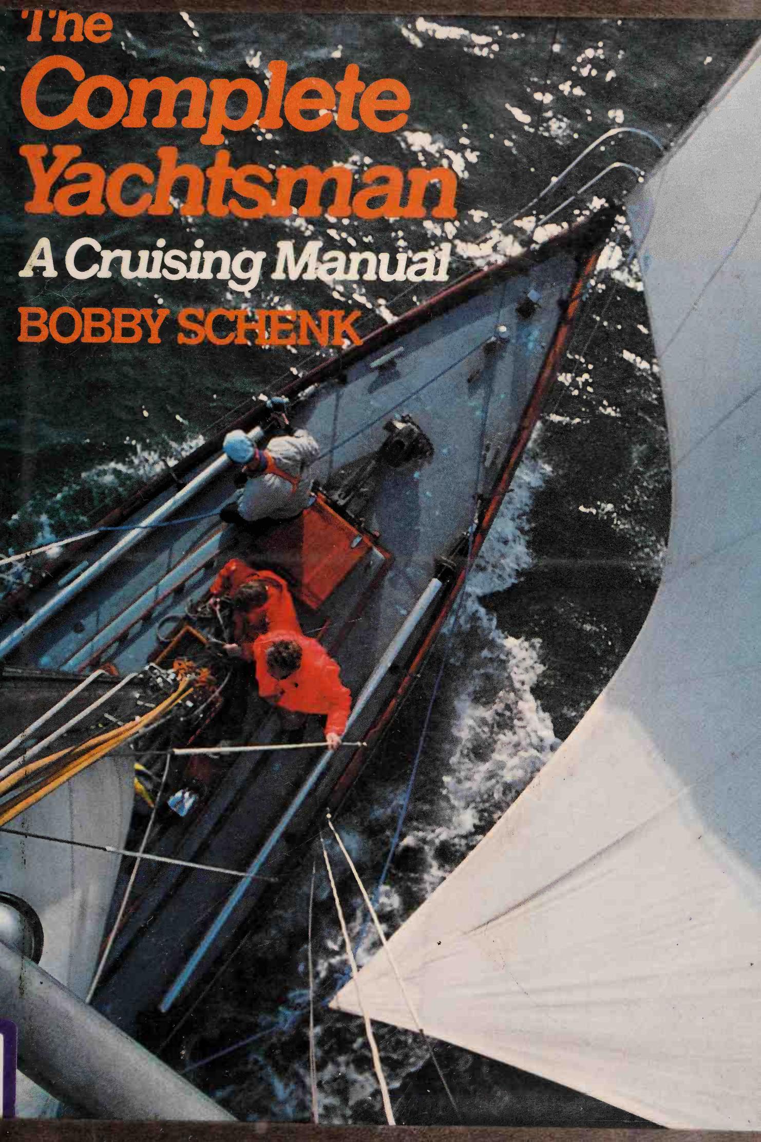 The complete yachtsman : a cruising manual by Schenk Bobby