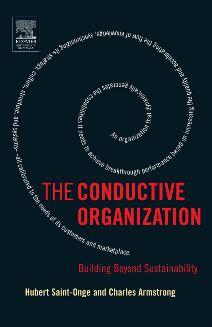 The conductive organization : building beyond sustainability by Hubert Saint-Onge and Charles Armstrong