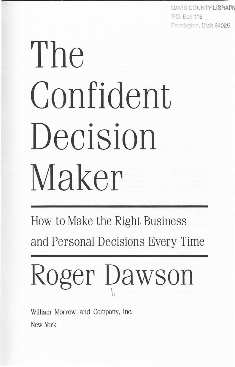 The confident decision maker : how to make the right business and personal decisions every time by Roger Dawson