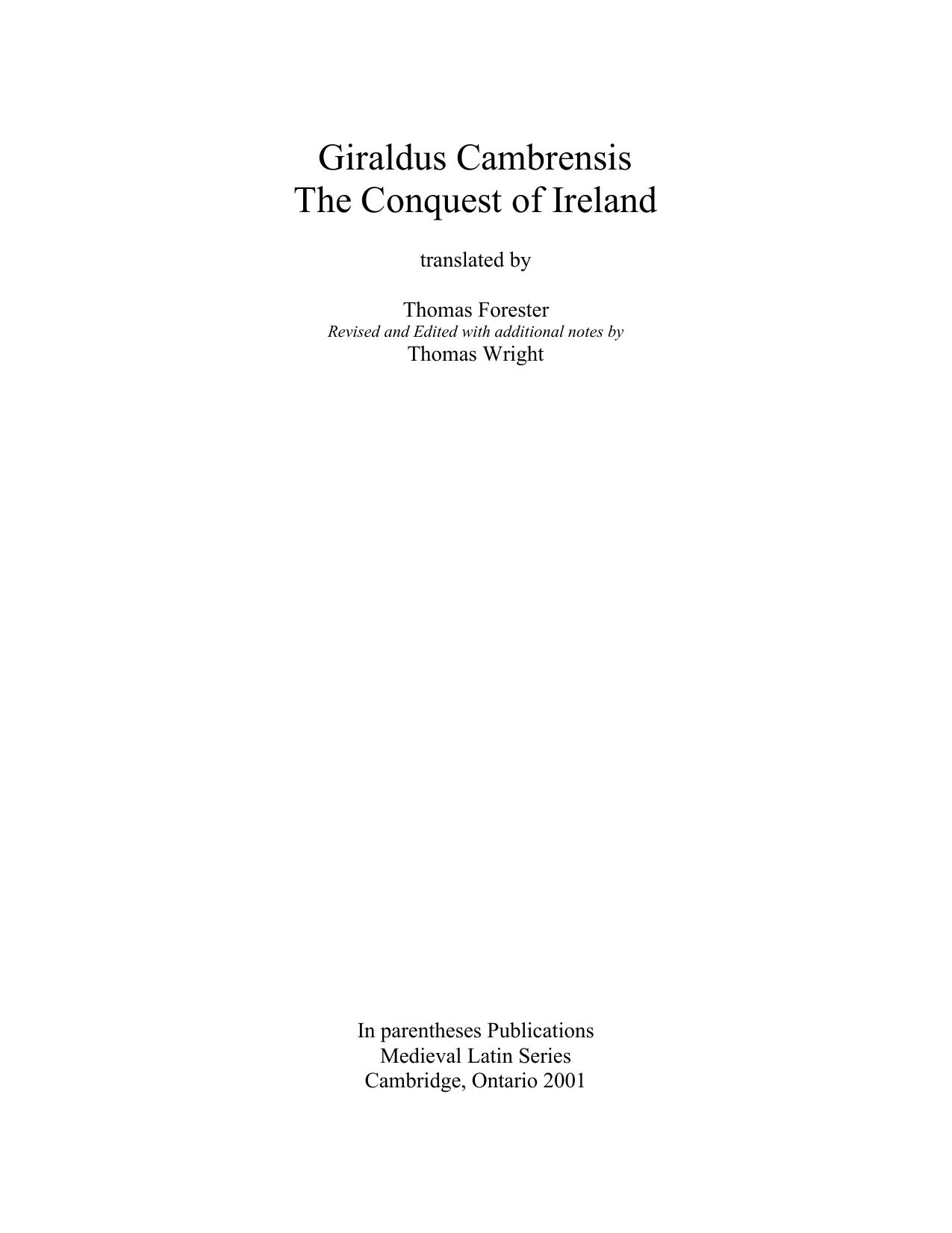 The conquest of Ireland, translated by Thomas Forster, revised and edited with additional notes by Thomas Wright by Giraldus Cambrensis; Forster Thomas (trans.); Wright Thomas (trans.)