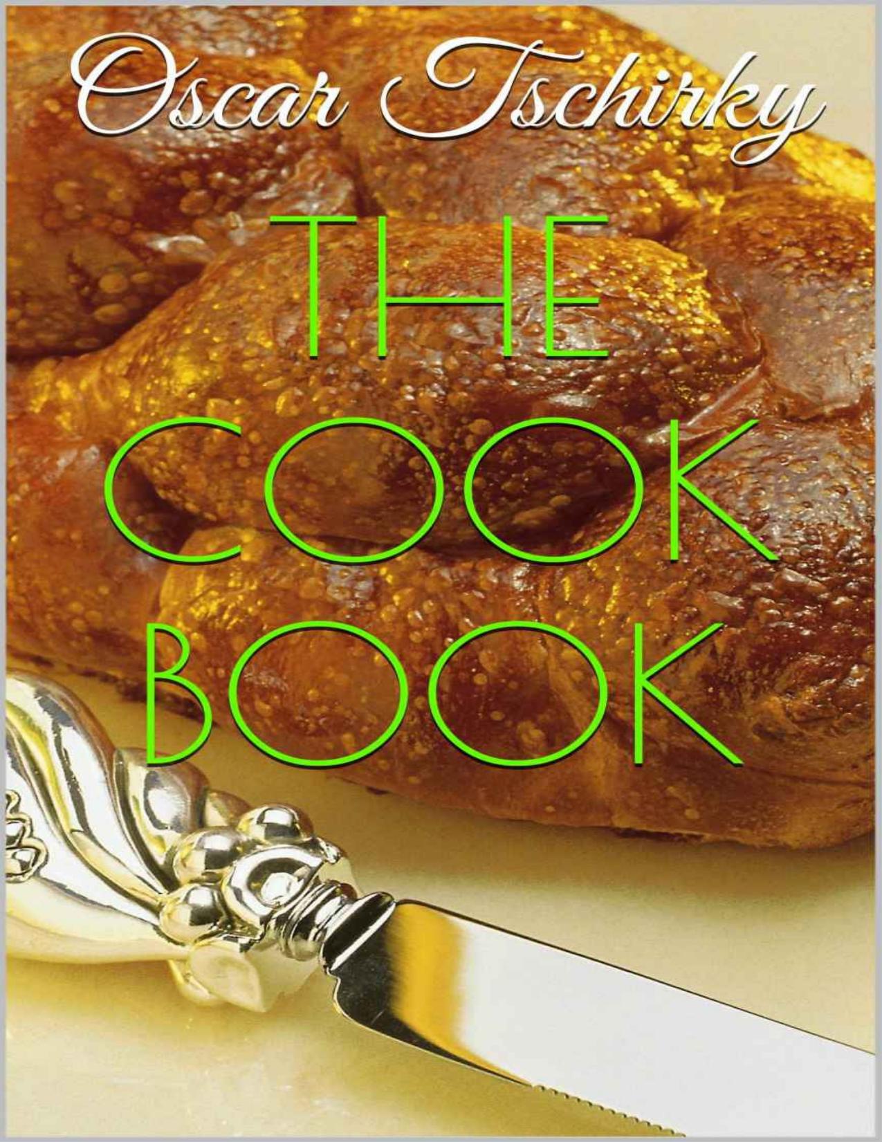 The cook book by Oscar Tschirky