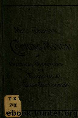 The cooking manual of practical directions for economical every-day cookery by Corson Juliet 1842-1897