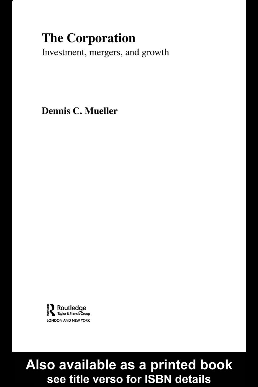 The corporation : investment, mergers, and growth by Dennis C Mueller