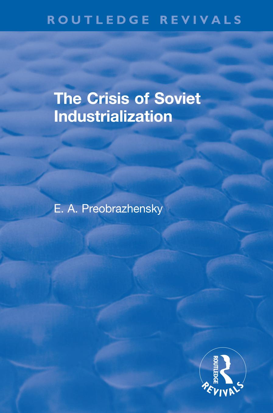 The crisis of Soviet industrialization: selected essays by Filtzer Donald A.;Preobrazhenskiĭ Evgeniĭ Alekseevich