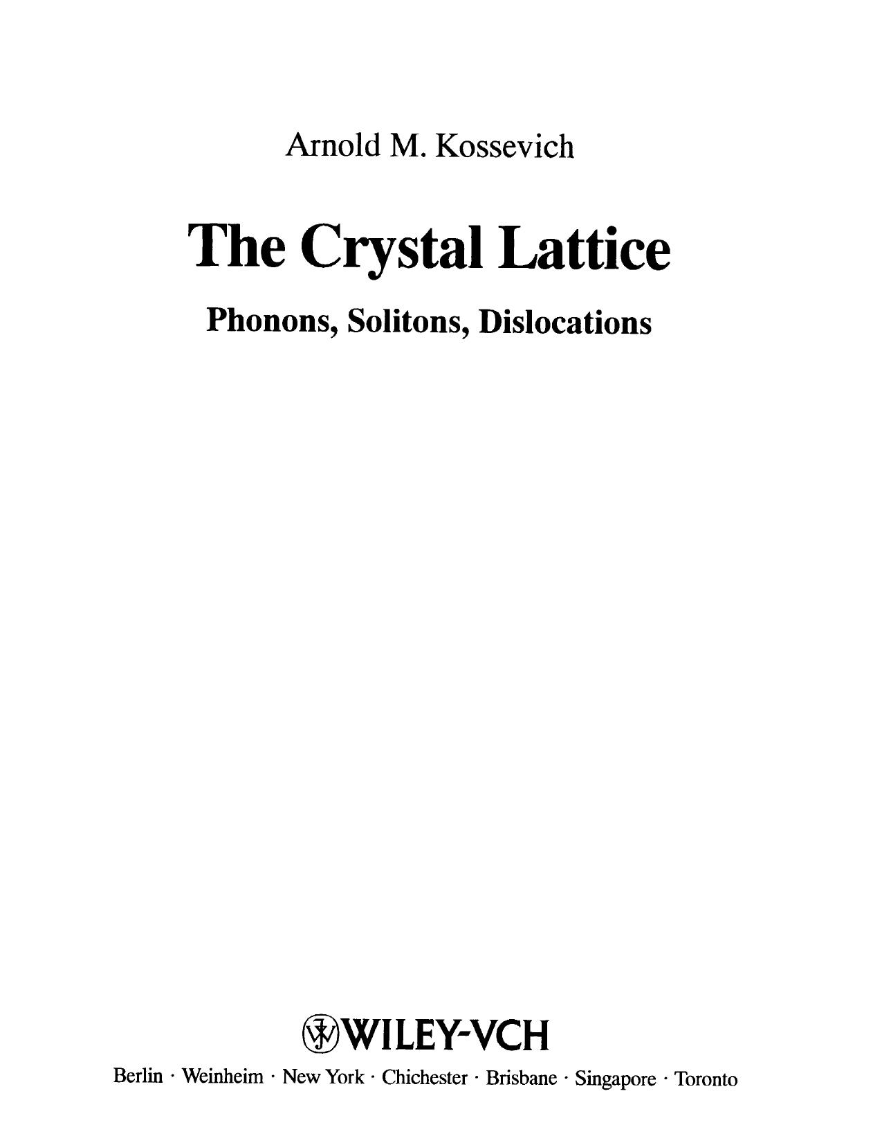 The crystal lattice : phonons, solitons, dislocations by Arnold M Kossevich