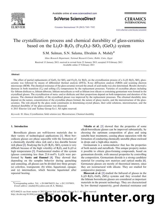 The crystallization process and chemical durability of glass-ceramics based on the Li2Oamp#x02013;B2O3 (Fe2O3)amp#x02013;SiO2 (GeO2) system by S.M. Salman & S.N. Salama & Ebrahim A. Mahdy