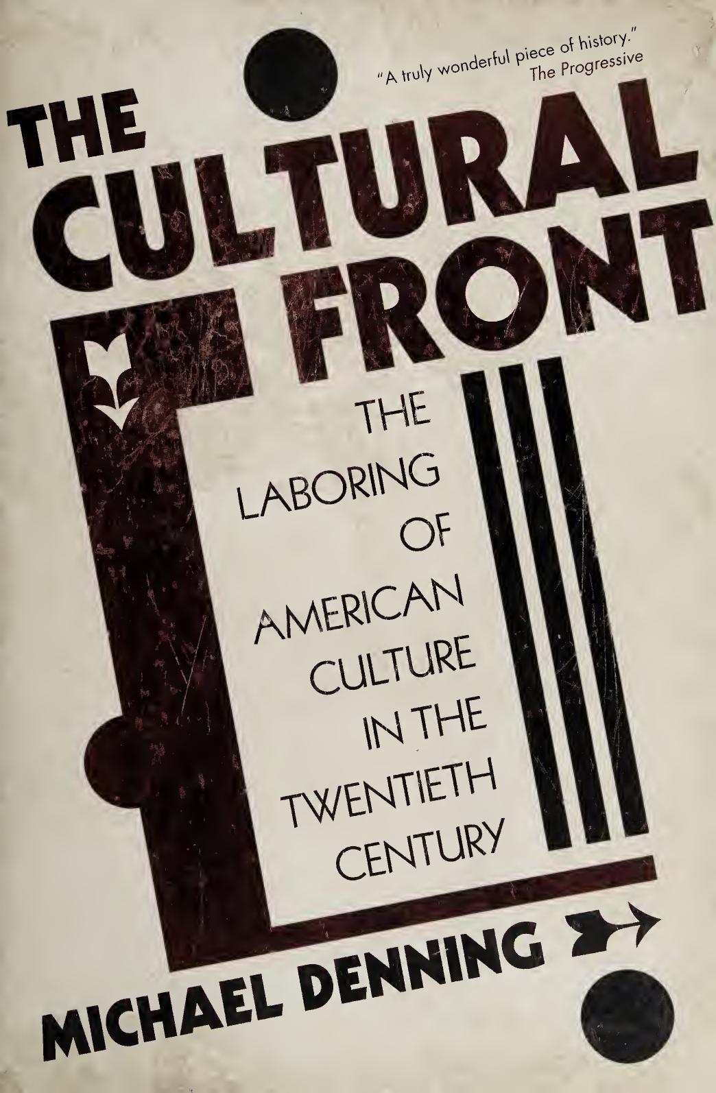 The cultural front : the laboring of American culture in the twentieth century by Michael Denning