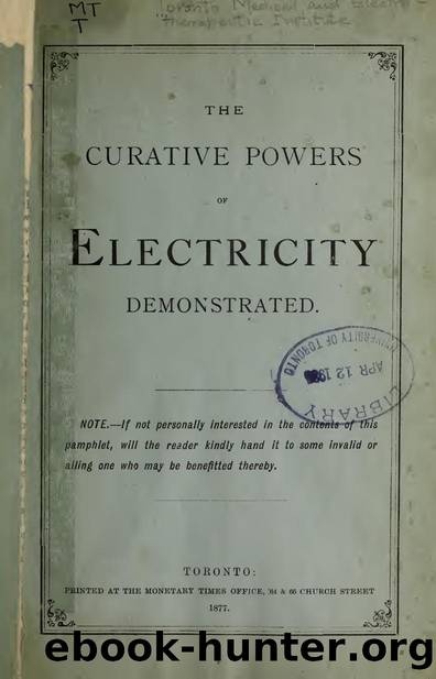 The curative powers of electricity demonstrated by Toronto Medical and Electro-therapeutic Institute