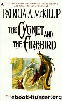 The cygnet and the firebird by Patricia A. McKillip