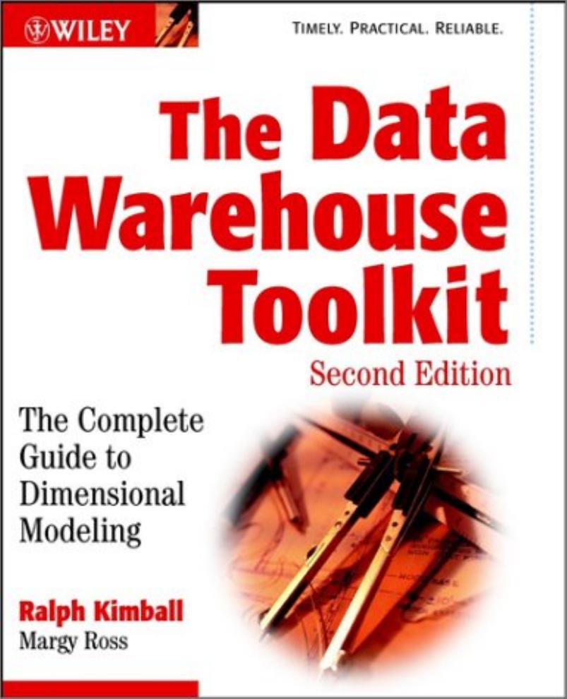 The data warehouse toolkit: the complete guide to dimensional modeling by Ralph Kimball & Margy Ross