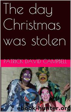The day Christmas was stolen by Patrick David Campbell