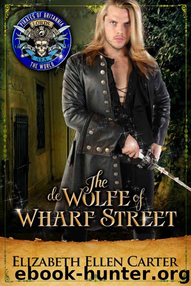 The de Wolfe of Wharf Street by Carter Elizabeth Ellen & Britannia World Pirates of