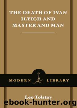 The death of ivan ilyich: and, master and man by Léon Tolstoï & Ann Slater