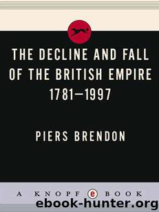 The decline and fall of the British Empire, 1781-1997 by Piers Brendon