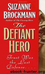 The defiant hero by Suzanne Brockmann