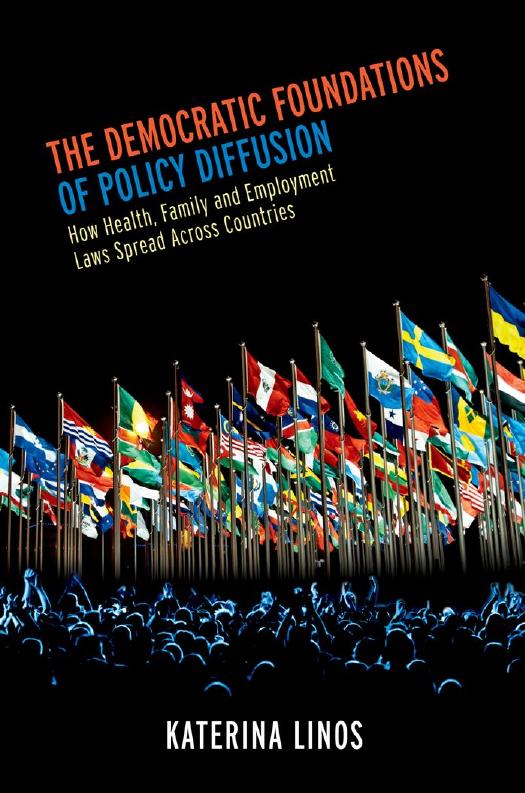 The democratic foundations of policy diffusion : how health, family and employment laws spread across countries by Katerina Linos