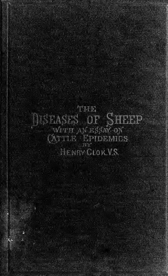 The diseases of sheep explained and described by Clok Henry