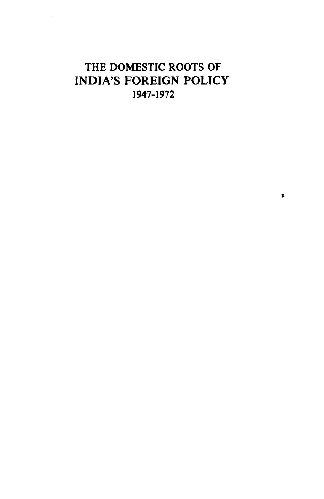 The domestic roots of India's foreign policy, 1947-1972 by Angadipuram Appadorai