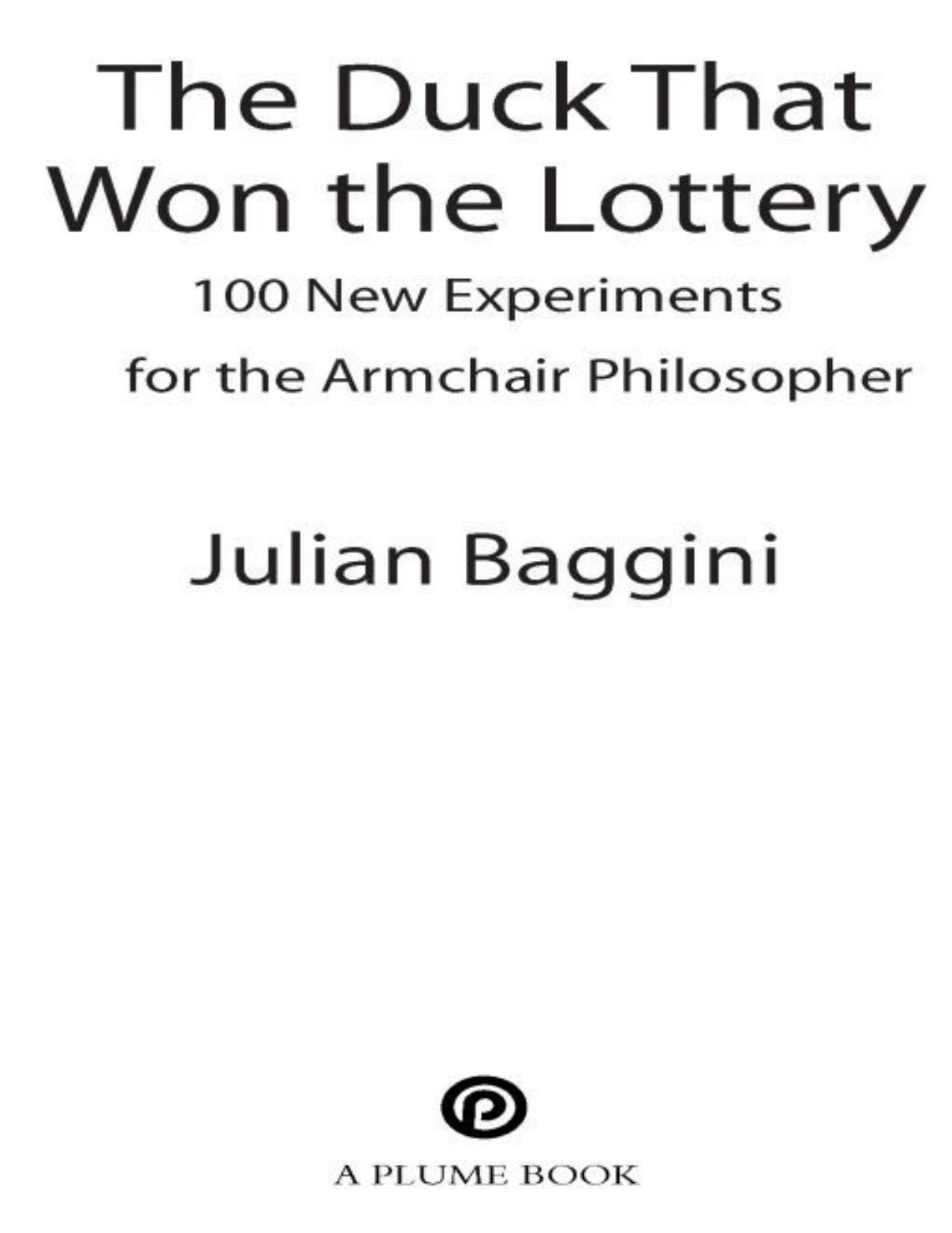 The duck that won the lottery : and 99 other species of faulty reasoning and sneaky spin by Julian Baggini