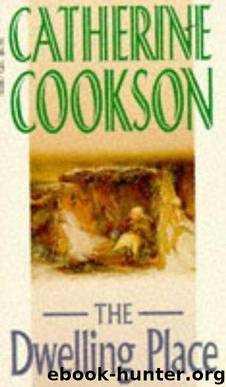 The dwelling place by Catherine Cookson