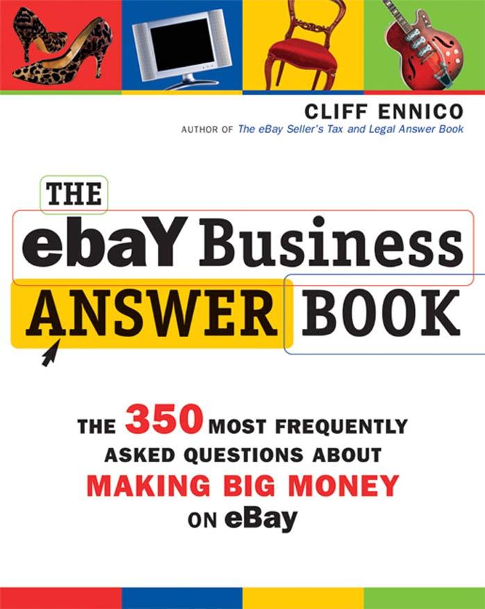 The eBay Business Answer Book by The 350 Most Frequently Asked Questions About Making Big Money on eBay